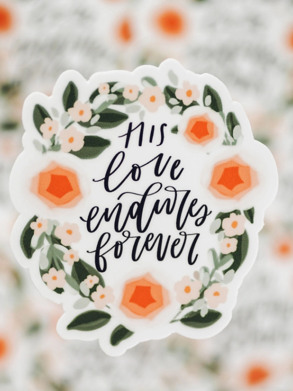 His Love Endures Forever Sticker