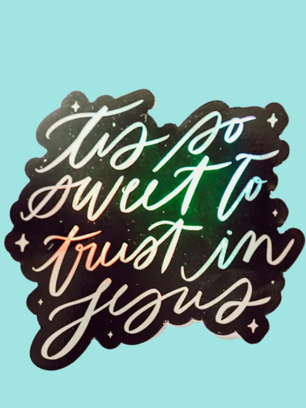 Tis So Sweet To Trust In Jesus Sticker