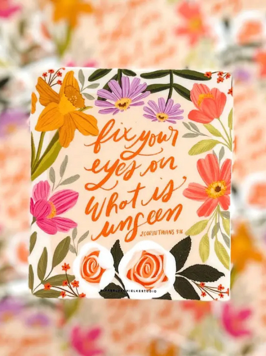 Fix Your Eyes On What Is Unseen Sticker