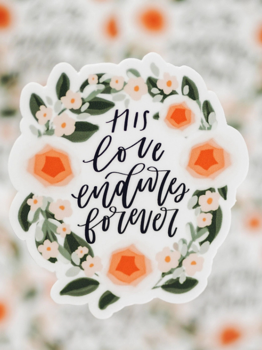 His Love Endures Forever Sticker
