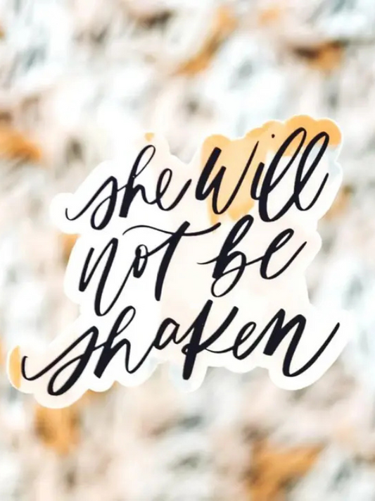 She Will Not Be Shaken Sticker