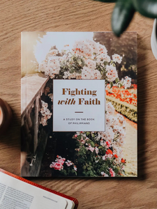 Fighting with Faith | Philippians Study