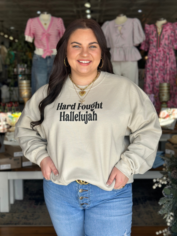 Hard Fought Hallelujah Sweatshirt