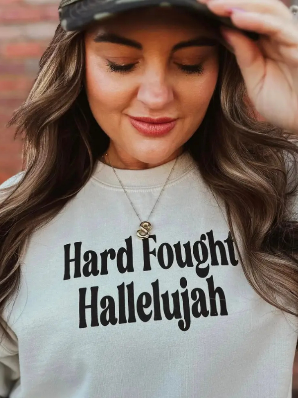 Hard Fought Hallelujah Sweatshirt