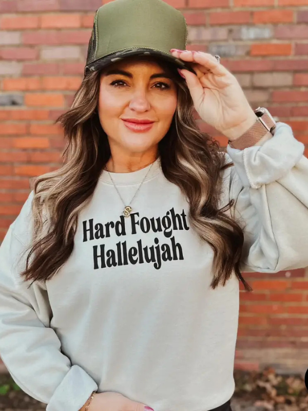 Hard Fought Hallelujah Sweatshirt